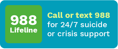 call or text 988 for suicide or crisis support